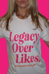 Legacy Over Likes Tee
