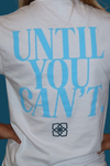 Until You Can't Tee
