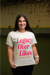 Legacy Over Likes Tee